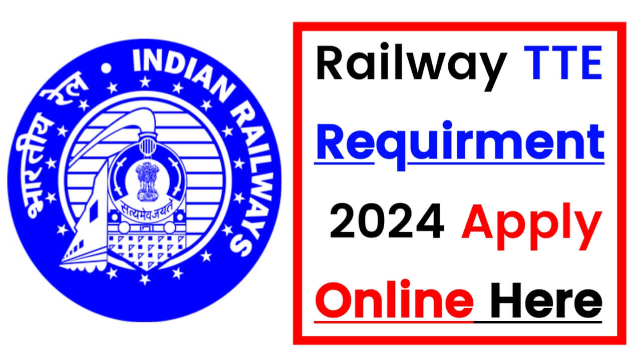 Railway TTE Recruitment 2024 Apply Online Date
