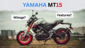 YAMAHA MT 15 Bike: Price, Features And Mileage? New Update