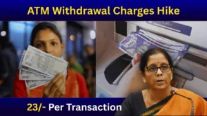 ATM Withdrawal Charges Hike: Pay ₹23 On Transactions, Full Bank Rules.