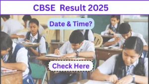 CBSE Result 2025: Date & Time, How to Check Class 10th & 12th Result?