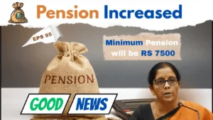 EPS 95 Update: Minimum Pension Increased to Rs 7500 In May 2025