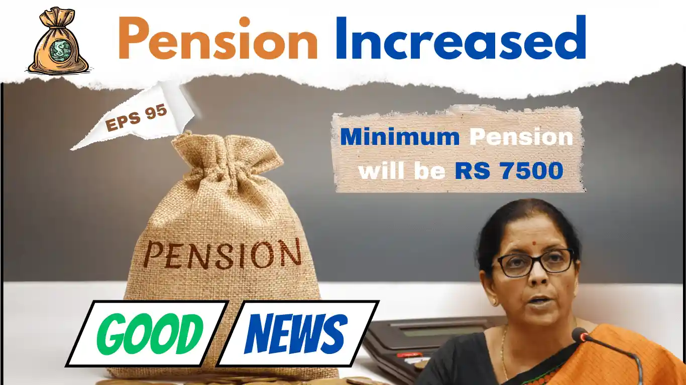 EPS 95 Update: Minimum Pension Increased to Rs 7500 In May 2025
