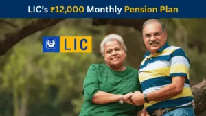 LIC’s ₹12,000 Monthly Pension Plan