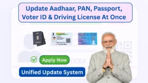 Update Aadhaar, PAN, Passport, Voter ID & Driving License in One Go: Unified Update System